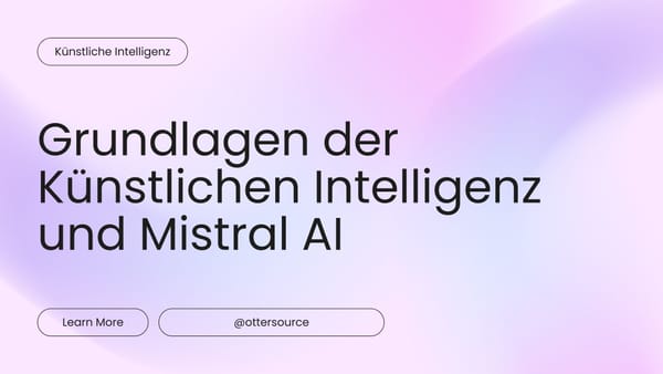 Grundlagen der Künstlichen Intelligenz und Mistral AI