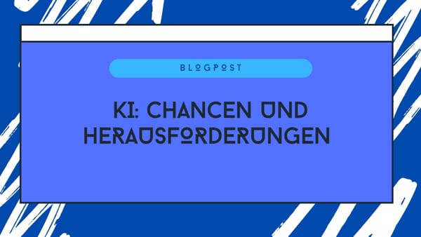 Künstliche Intelligenz: Chancen und Herausforderungen der Zukunft